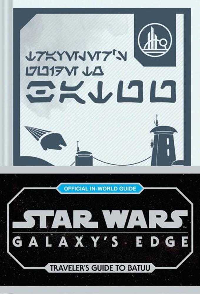 Star Wars Galaxys Edge Hardcover Travelers Guide To Batuu